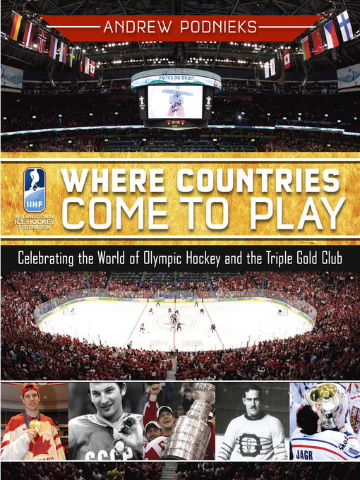 Title details for Where Countries Come to Play by Andrew Podnieks - Available